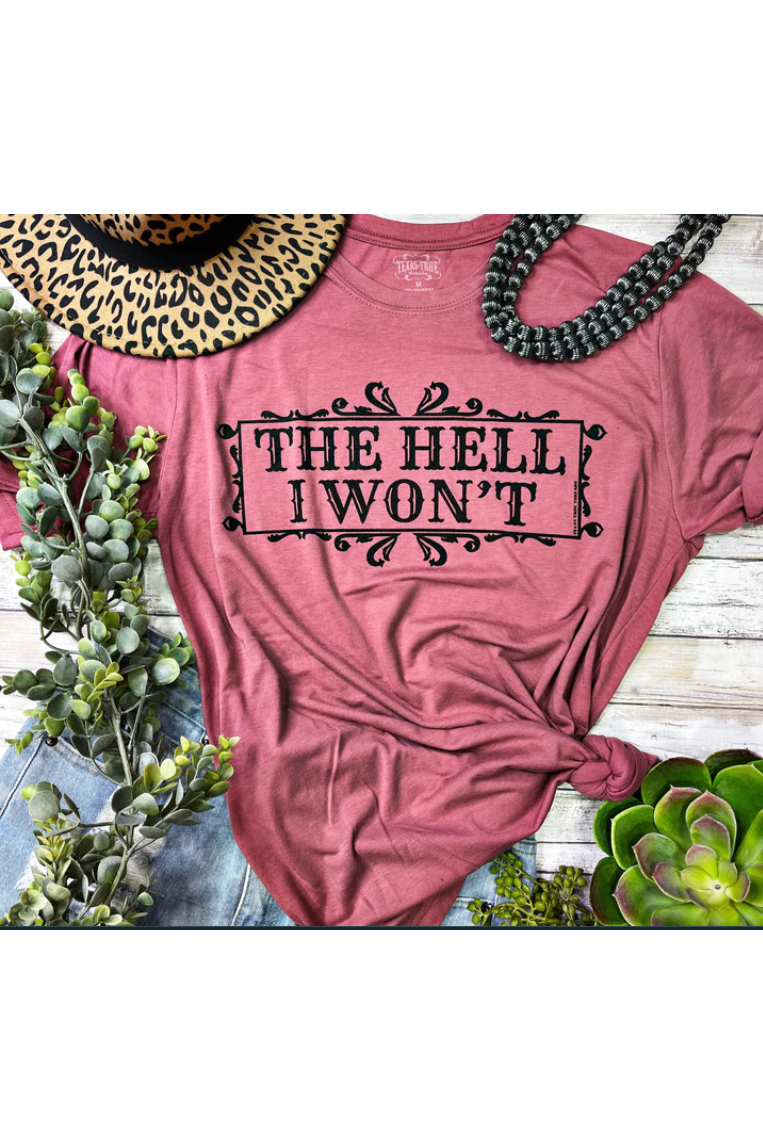 The Hell I Wont Short Sleeve Graphic Tee