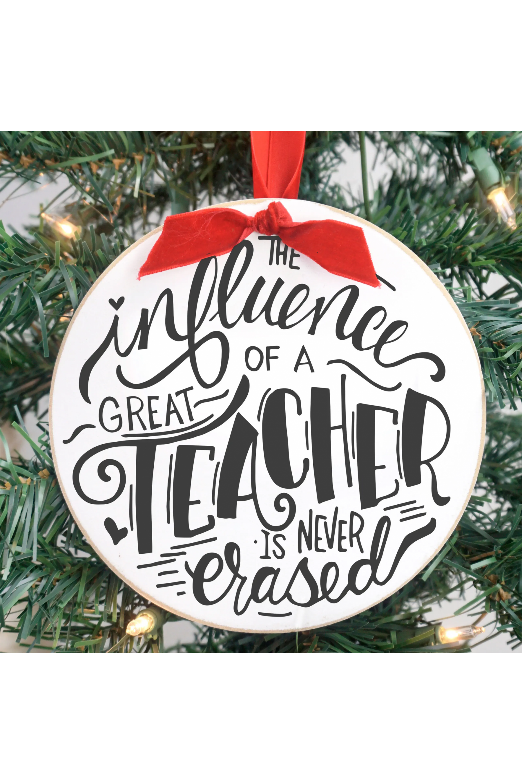 The Influence Of A Great Teacher Is Never Erased Christmas Ornament