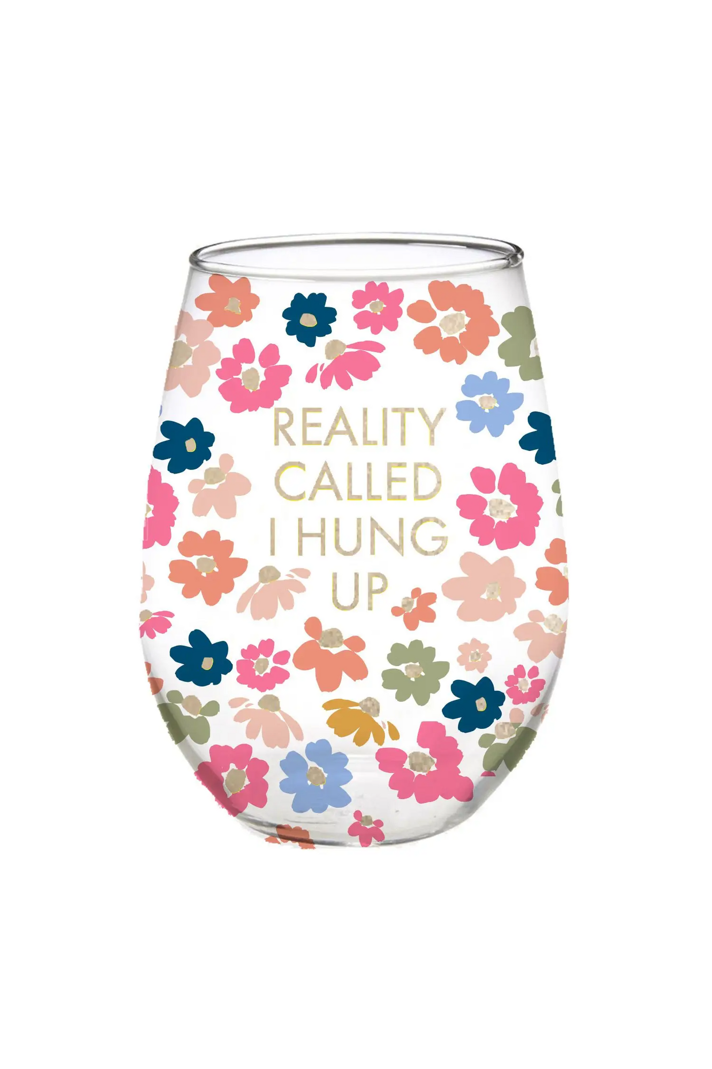 Reality Called I Hung Up Stemless Wine Glass